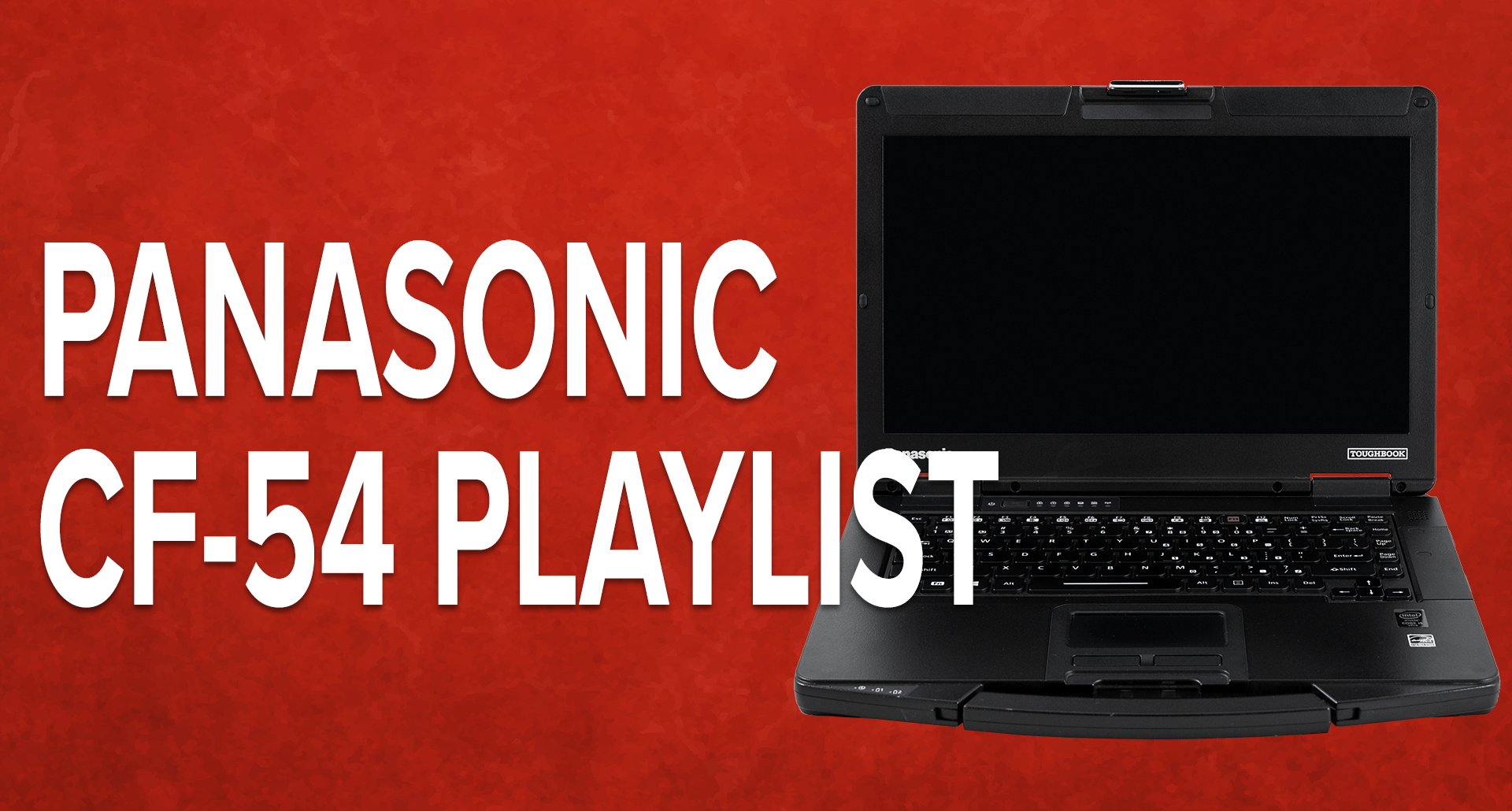 Panasonic Toughbook CF-54 Youtube Playlist